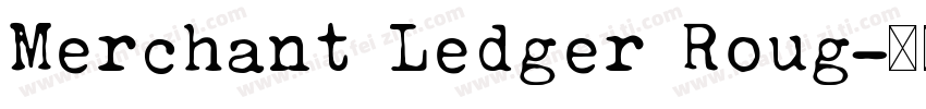 Merchant Ledger Roug字体转换